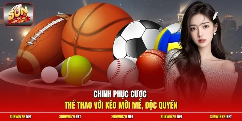 Sunwin - Link Tải Cổng game bài Sun win Chính Thức 2026 20 Sunwin Chinh phục cược thể thao với kèo mới mẻ, độc quyền